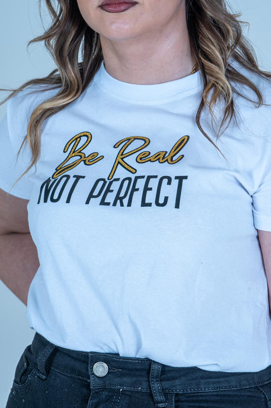 T-Shirt "Be real not perfect" | DR-CLYDESHOP