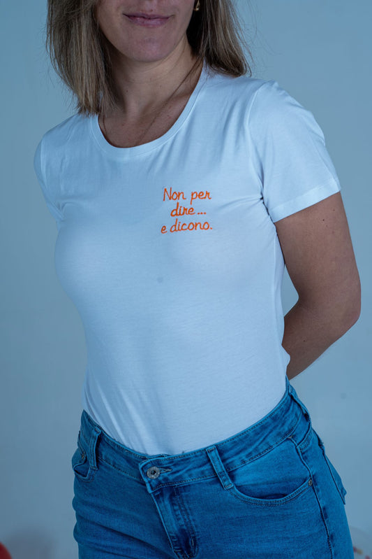 T-Shirt ricamata " Non per dire e dicono" | DR-CLYDE SHOP